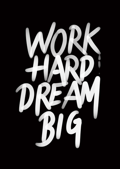 Work hard dream big - poster