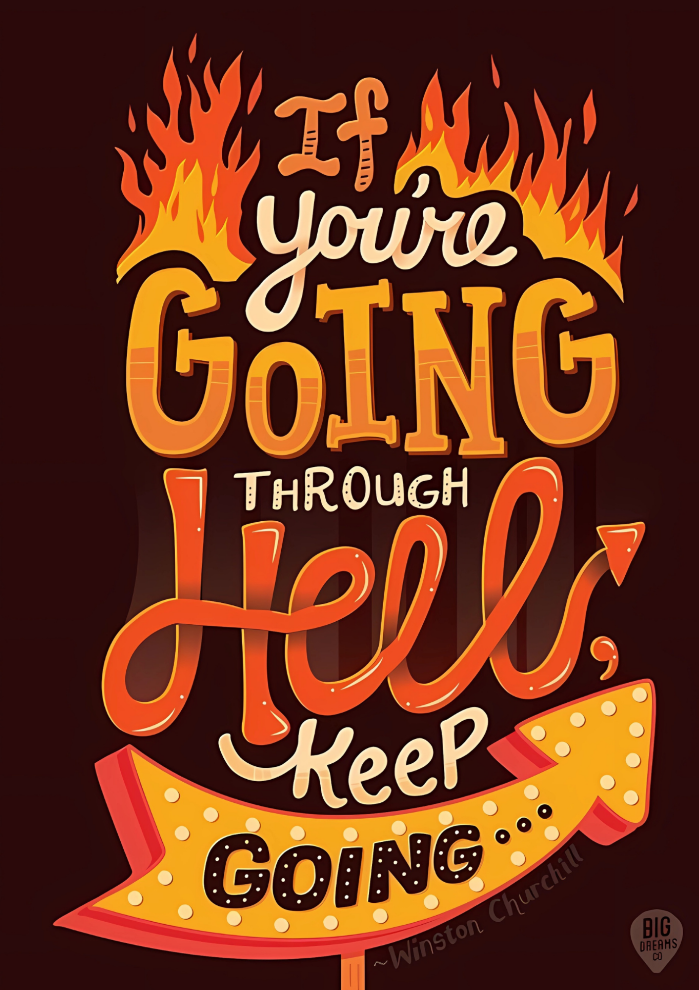 If you are going through hell keeping going   - poster