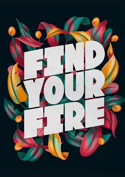 Find your fire   - poster