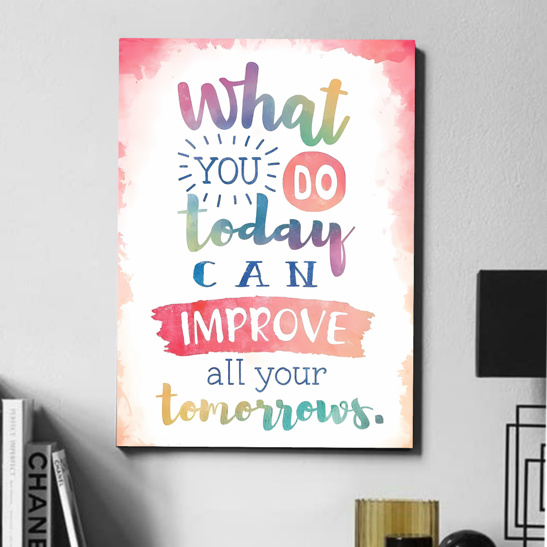 What you do today - poster