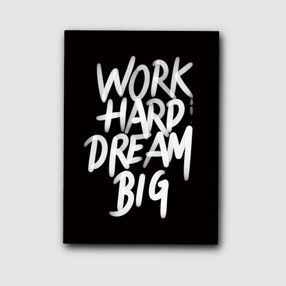 Work hard dream big - poster