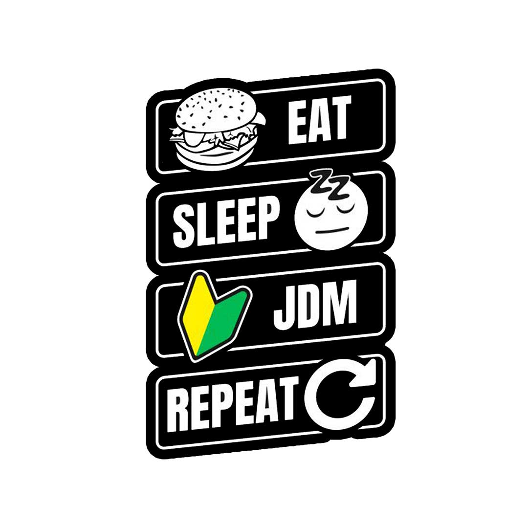 Eat sleep JDM repeat- car, quotes