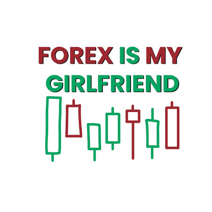 Forex is my Girlfriend