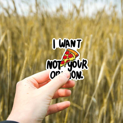 I want not your opinion- funny , meme, quote