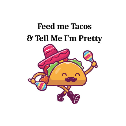 Feed me tacos