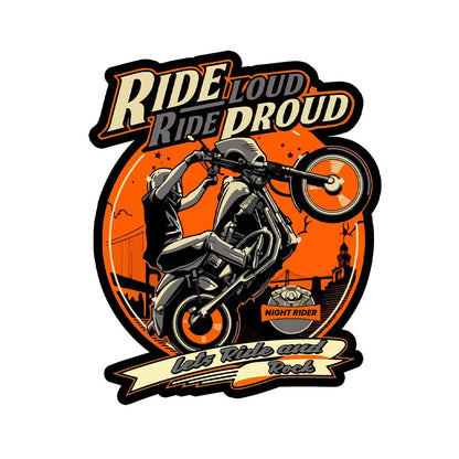 Ride loud Ride proud