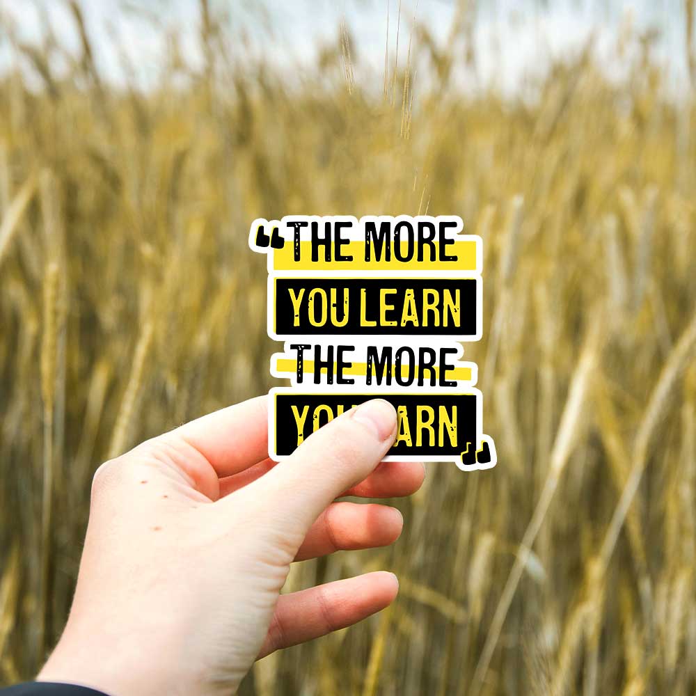 The more you learn the more you earn- Quotes