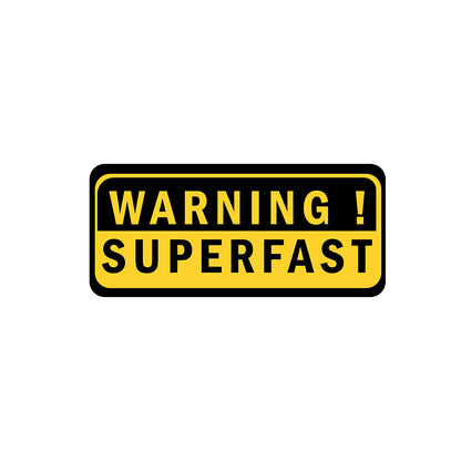 Warning superfast