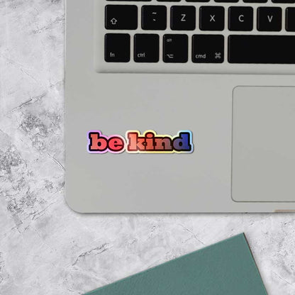 Be kind - Holographic