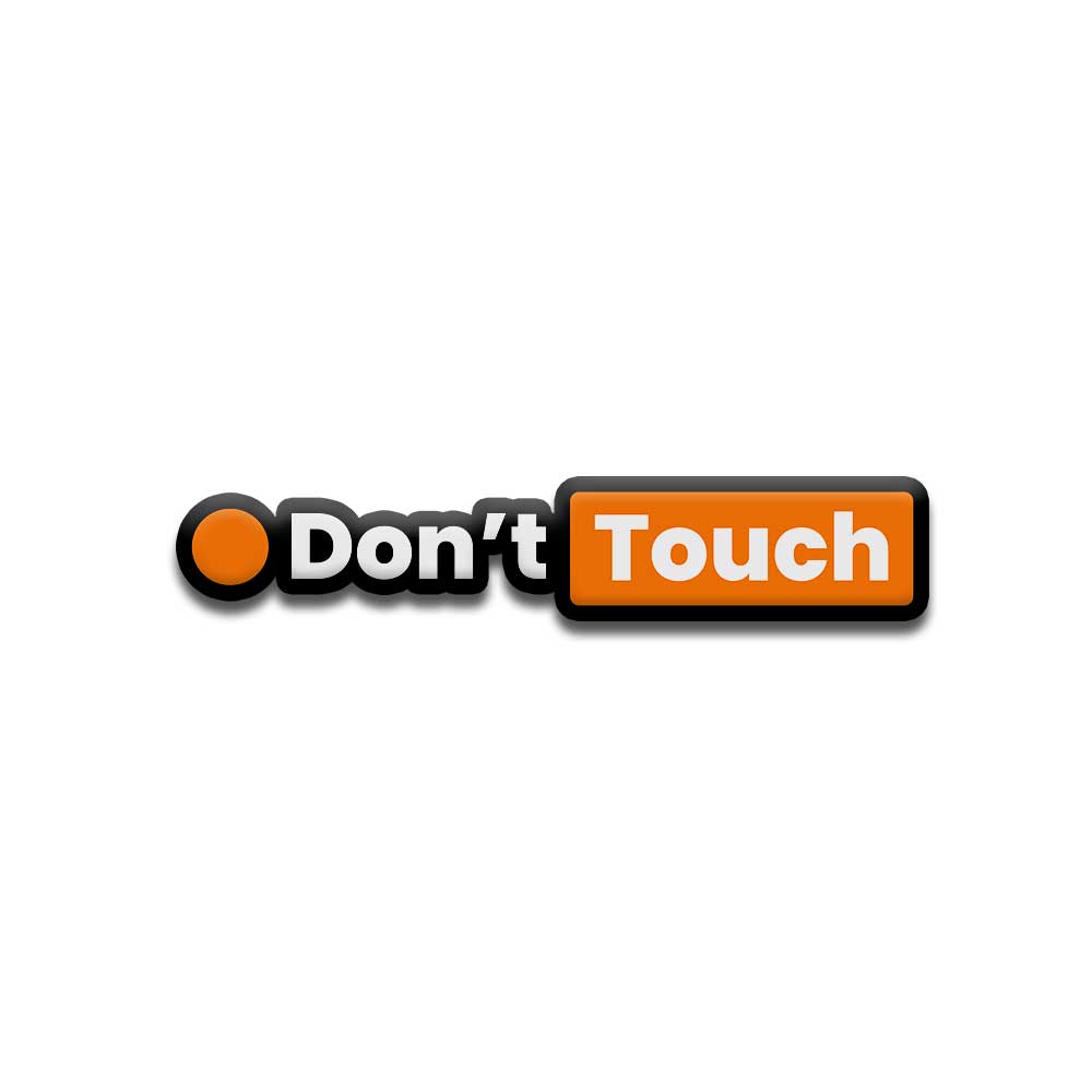 Dont touch - DOME (5 INCH)