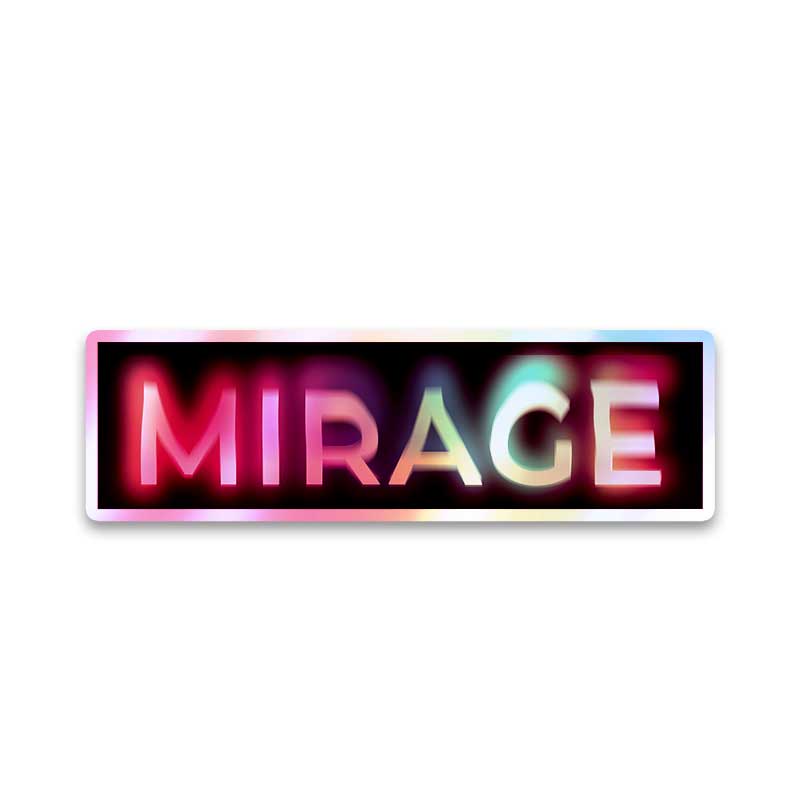 Mirage - Holographic