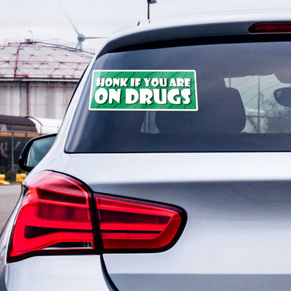 Honk if you_re on drugs - Reflective